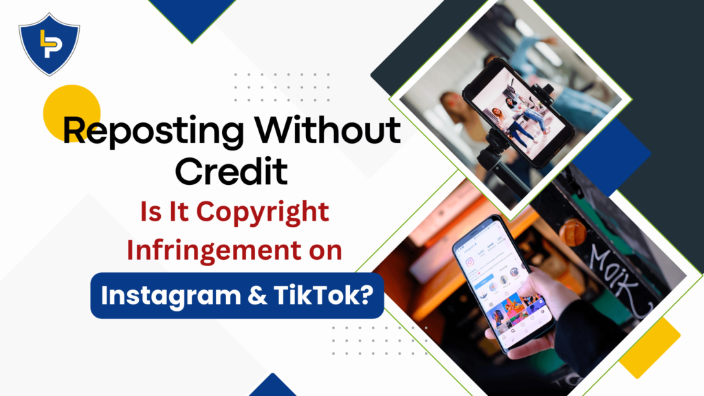Reposting Without Credit Is It Copyright Infringement on Instagram & TikTok